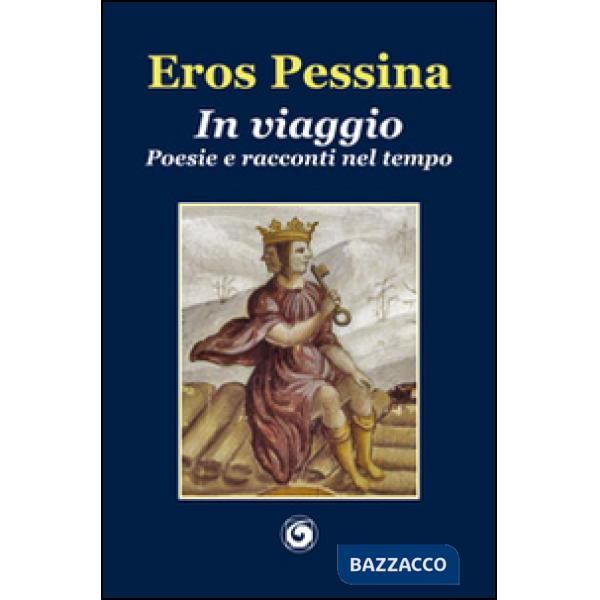 In viaggio. Poesie e racconti nel tempo