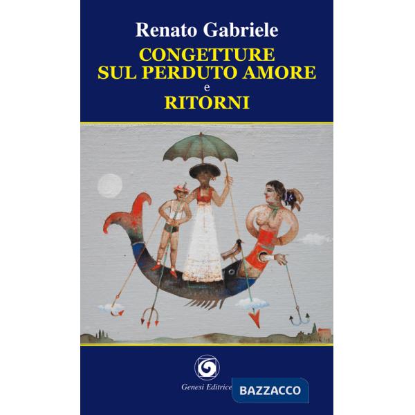 Congetture sul perduto amore e ritorni