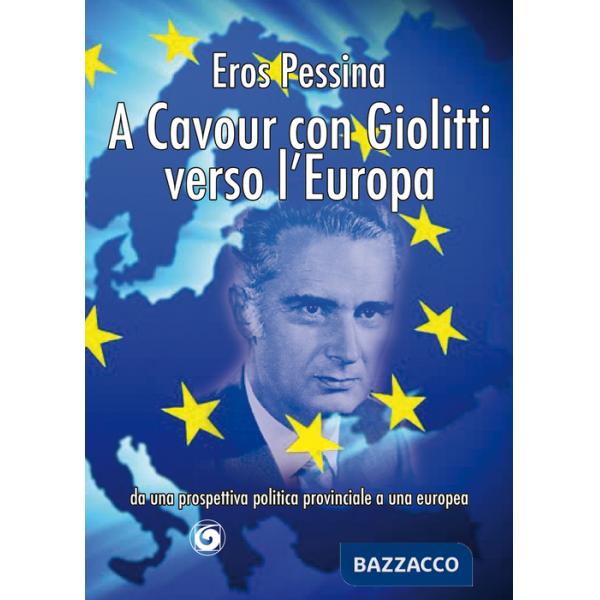 A Cavour con Giolitti verso l'Europa. Da una prospettiva politica provinciale a una europea