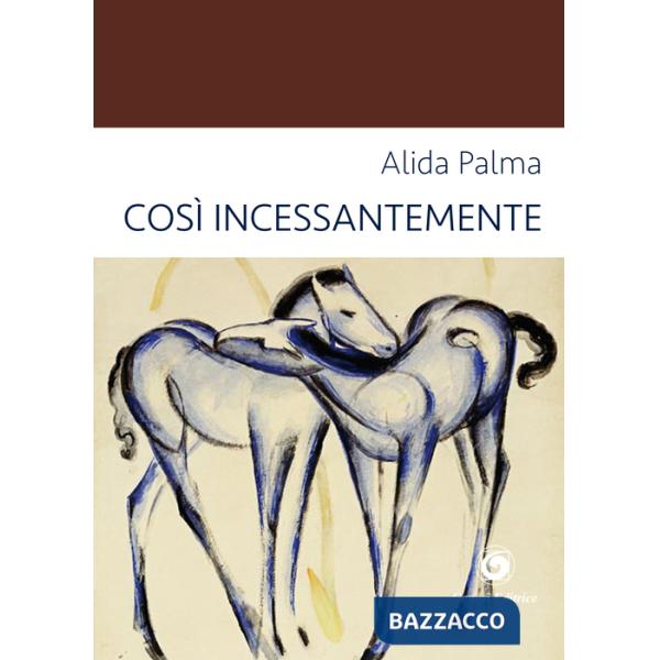 Così incessantemente