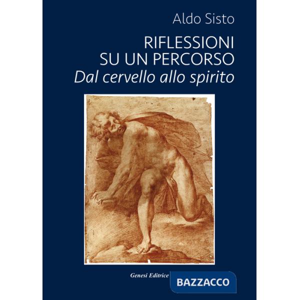 Riflessioni su un percorso. Dal cervello allo spirito