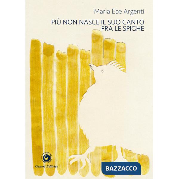 Più non nasce il suo canto fra le spighe