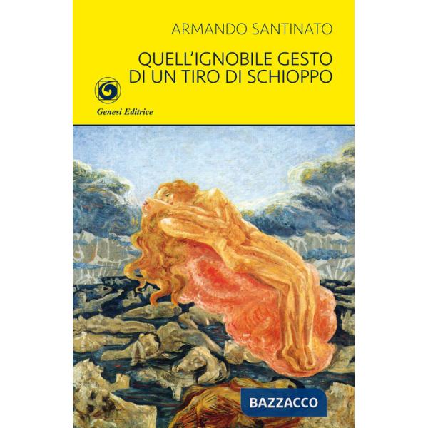 Quell'ignobile gesto di un tiro di schioppo