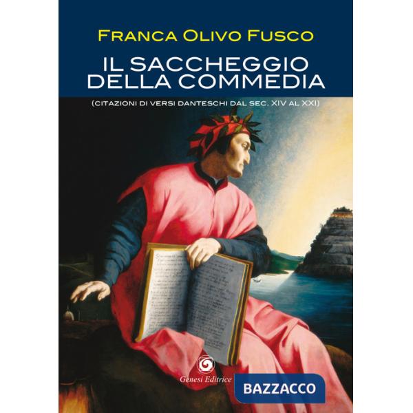 Saccheggio della Commedia. (Citazioni di versi danteschi dal secolo XIV al XXI) (Il)