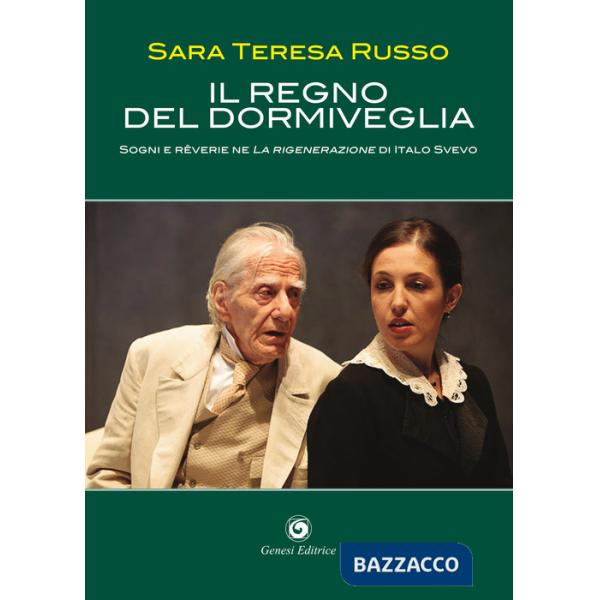 Regno del dormiveglia. Sogni e rêverie ne La rigenerazione di Italo Svevo (Il)