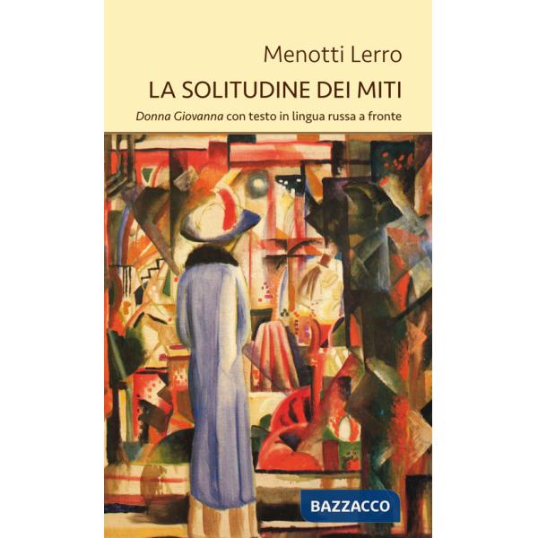 Solitudine dei miti. Donna Giovanna con testo in lingua russa a fronte (La)