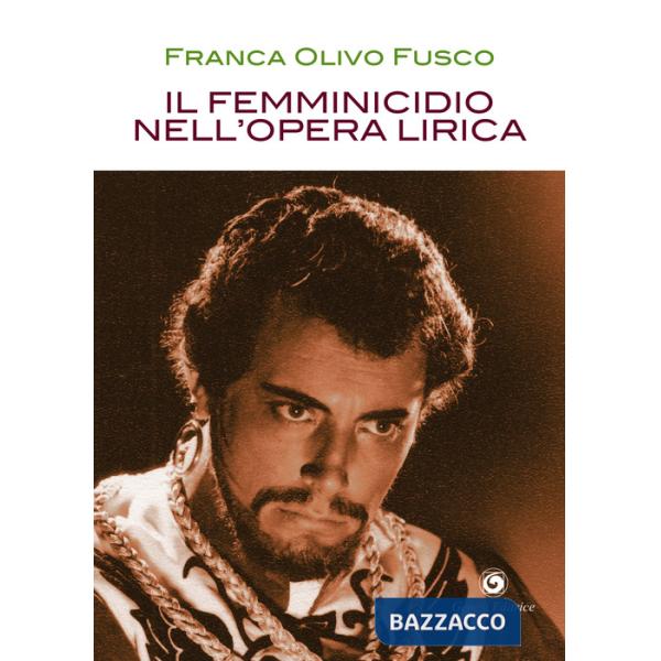 Femminicidio nell'opera lirica (Il)