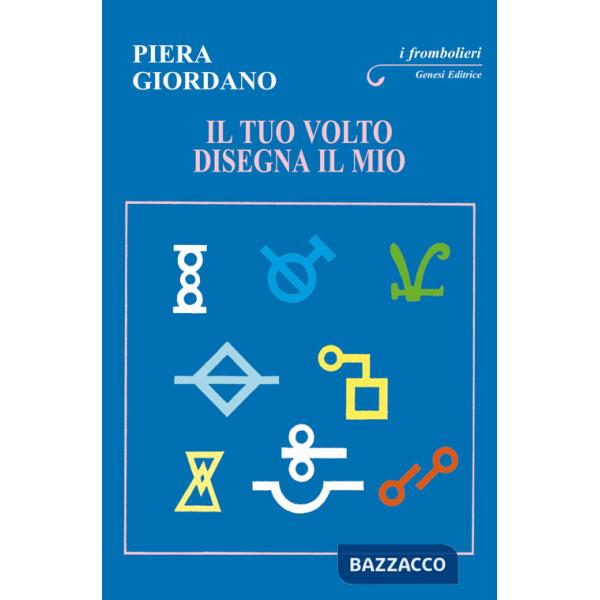 Tuo volto disegna il mio (Il)