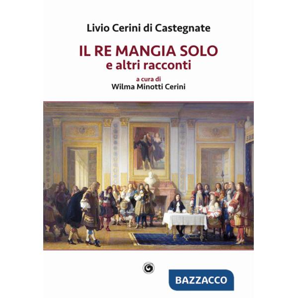 Re mangia solo e altri racconti (Il)