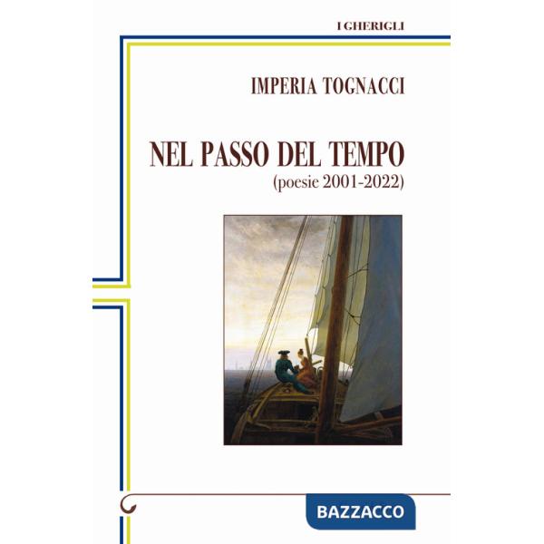 Nel passo del tempo. (poesie 2001-2022)