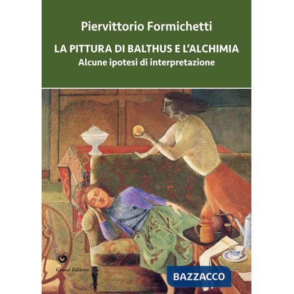 Pittura di Balthus e l'alchimia. Alcune ipotesi di interpretazione (La)