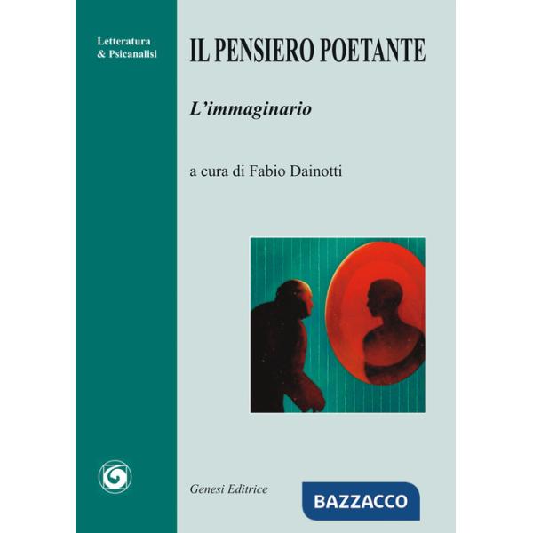 Pensiero poetante. L'immaginario (Il)
