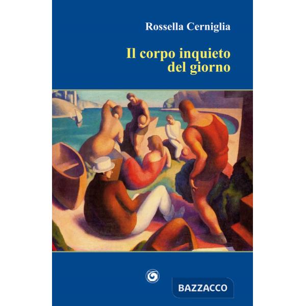 Corpo inquieto del giorno (Il)