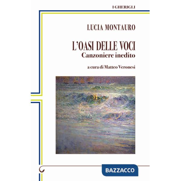 Oasi delle voci. Canzoniere inedito (L')