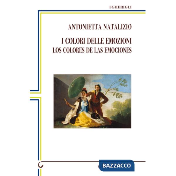 Colori delle emozioni-Los colores de las emociones. Ediz. bilingue (I)