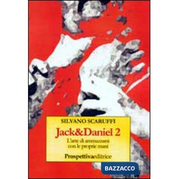 Jack&Daniel 2. L'arte di ammazzarsi con le proprie mani