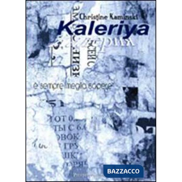 Kaleriya. È sempre meglio sapere