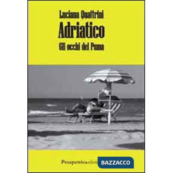 Adriatico. Gli occhi del puma