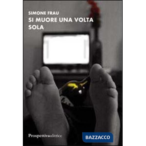 Si muore una volta sola