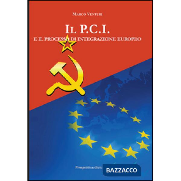 P.C.I. e il processo di integrazione europeo (Il)
