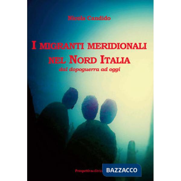 Migranti meridionali nel nord Italia. Dal dopoguerra ad oggi (I)