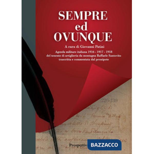 Sempre ed ovunque. Agenda Militare Italiana 1916 - 1917 - 1918 del Tenente di Artiglieria da montagna Raffaele Santovito...