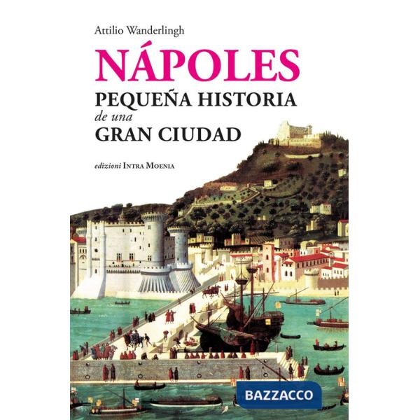 Nápoles. Pequeña historia de una gran ciudad
