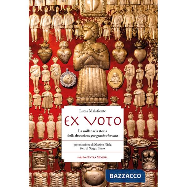 Ex voto. La millenaria storia della devozione per grazia ricevuta