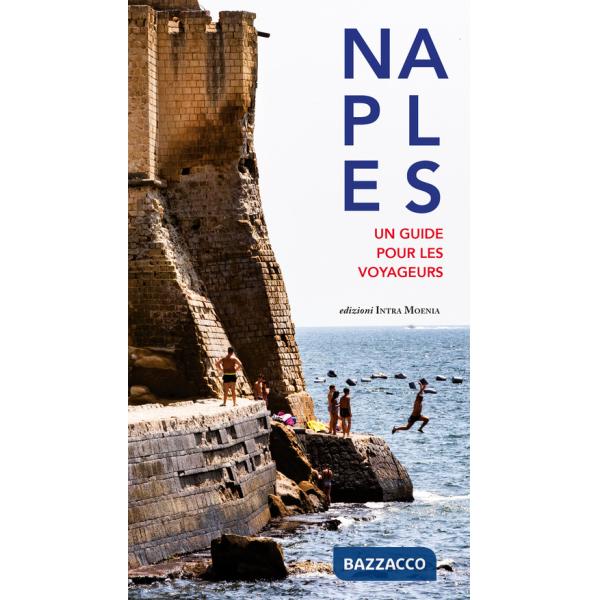 Naples. Un guide pour les voyageurs