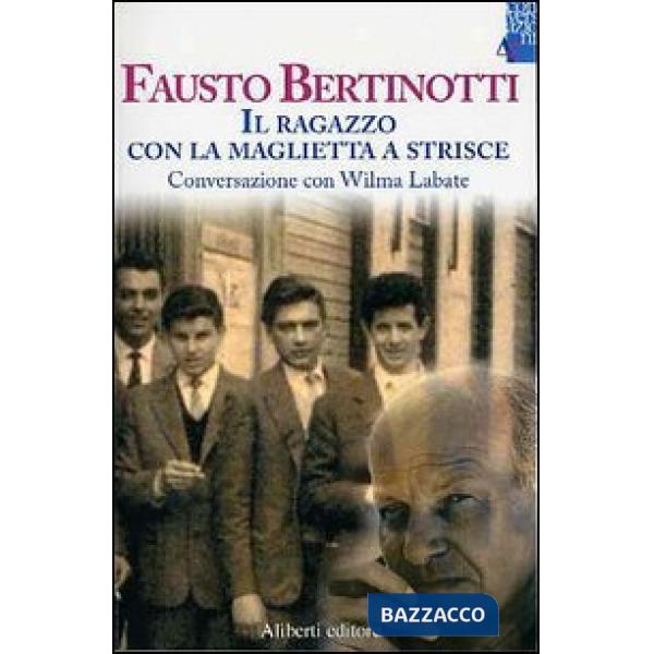 Ragazzo con la maglietta a strisce. Conversazione con Wilma Labate (Il)