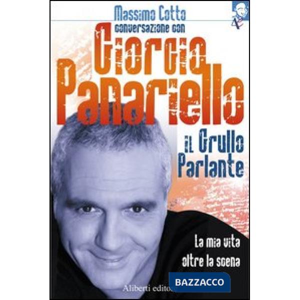 Grullo parlante. La mia vita oltre la scena (Il)