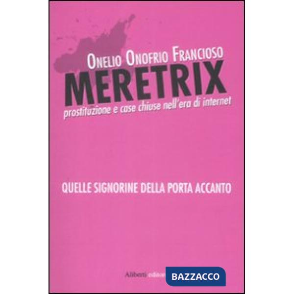 Meretrix. La prostituzione e case chiuse nell'era di Internet