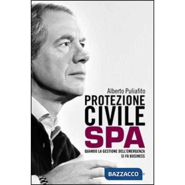 Protezione civile Spa. Quando la gestione dell'emergenza si fa business