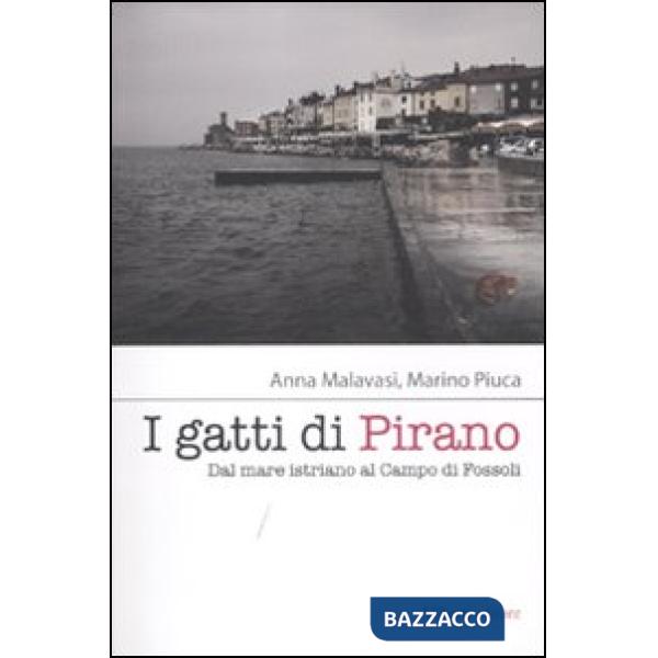 Gatti di Pirano. Dal mare istriano al campo di Fossoli (I)