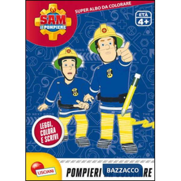 POMPIERI DA COLORARE. SAM IL POMPIERE. SUPER ALBO