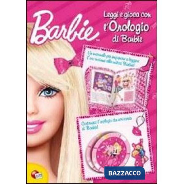 LEGGI E GIOCA CON L'OROLOGIO DI BARBIE. EDIZ. ILLU