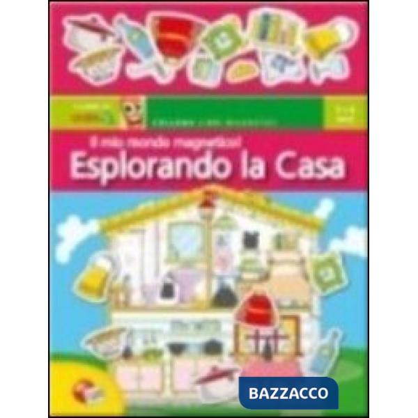 MIO MONDO MAGNETICO. ESPLORANDO LA CASA