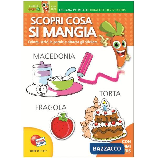 Cosa si mangia? Scopriamo i cibi. Primi albi didattici. Con adesivi
