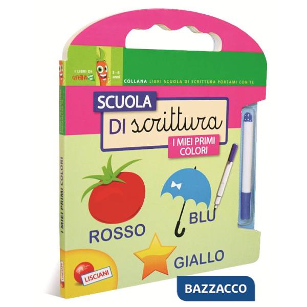 SCUOLA DI SCRITTURA. I MIEI PRIMI COLORI. CON GADG