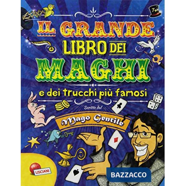 GRANDE LIBRO DEI MAGHI E DEI TRUCCHI PIU' FAMOSI.