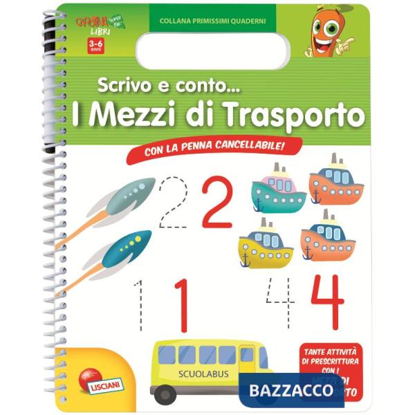 SCRIVO E CONTO... I MEZZI DI TRASPORTO. EDIZ. ILLU