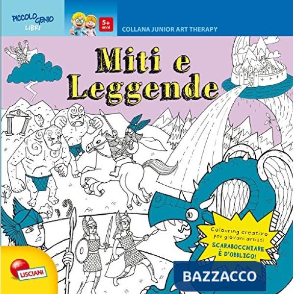 Miti e leggende. Junior art therapy. Ediz. illustrata
