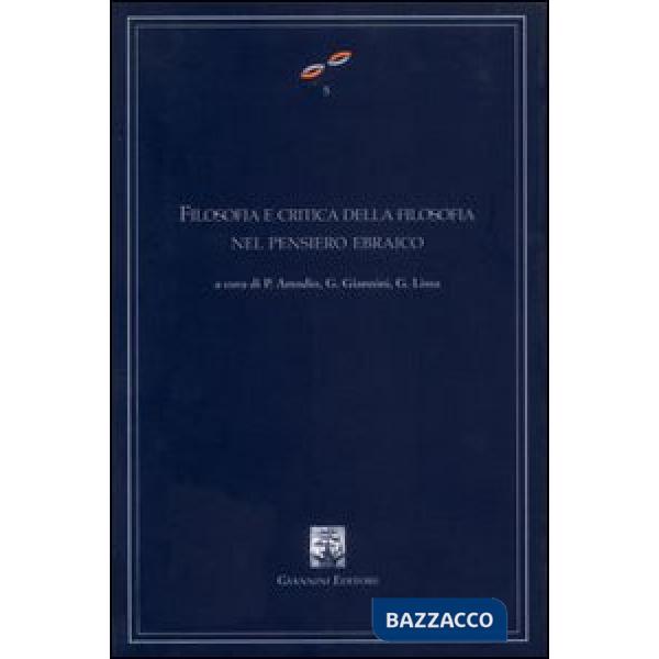 Filosofia e critica della filosofia nel pensiero ebraico. Atti del Convegno internazionale di studi (Napoli, 25-27 febbraio 2002