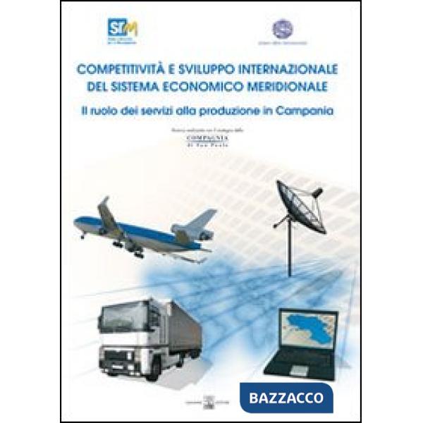 Competitività e sviluppo internazionale del sistema economico meridionale: il ruolo dei servizi alla produzione in Campania