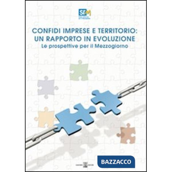 Confidi imprese e territorio: un rapporto in evoluzione. Le prospettive per il Mezzogiorno
