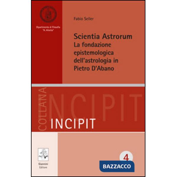 Scientia astrorum. La fondazione epistemologica dell'astrologia in Pietro d'Abano