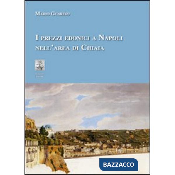 Prezzi edonici a Napoli nella area di Chiaia (I)