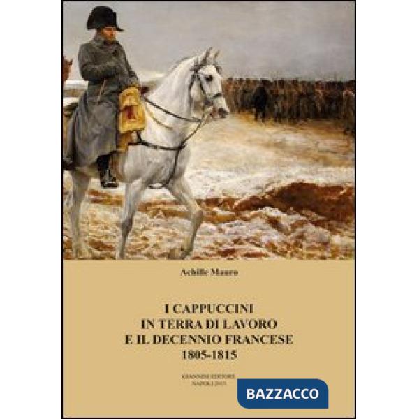Cappuccini in terra di lavoro e il decennio francese 1805-1815 (I)