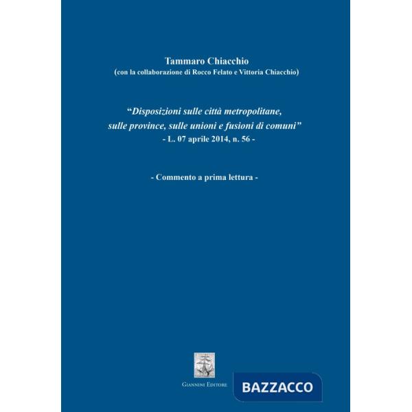 Disposizioni sulle città metropolitane, sulle province, sulle unioni e fusioni di comuni. L.07 aprile 2014, n. 56. Commento a pr