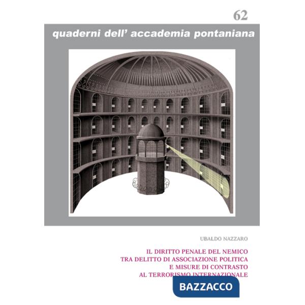 Diritto penale del nemico tra delitto di associazione politica e misure di contrasto al terrorismo internazionale (Il)